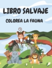 Image for Libro Salvaje : Colorea La Fauna