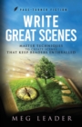 Image for Write Great Scenes : Master Techniques to Create Scenes That Keep Readers Enthralled