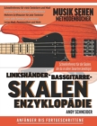 Image for Linkshander-Bassgitarre-Skalen Enzyklopadie : Schnellreferenz fur die Skalen, die du in allen Tonarten benoetigst