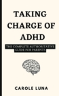 Image for Taking Charge of Adhd : The Complete Authoritative Guide For Parents