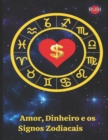 Image for Dinheiro, Amor e os Signos Zodiacais