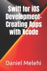Image for Swift for iOS Development- Creating Apps with Xcode