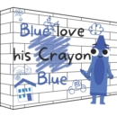 Image for Blue love his Crayon Blue