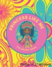 Image for Princess Like Me : Children&#39;s Coloring Book