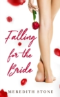 Image for Falling For The Bride : A Lesbian Friends to Lovers Contemporary Novella