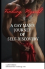 Image for Finding Myself : A Gay Man&#39;s Journey of Self-Discovery
