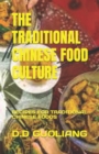 Image for The Traditional Chinese Food Culture : Recipes for Traditional Chinese Foods