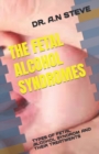 Image for The Fetal Alcohol Syndromes
