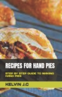 Image for Recipes for Hand Pies : Step by Step Guide to Making Hand Pies