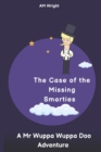 Image for The Case of the Missing Smarties - A Mr Wuppa Wuppa Doo Adventure