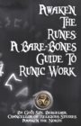 Image for Awaken the Runes : A Bare-Bones Guide To Runic Work