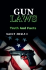 Image for Gun Laws : Truth And Facts