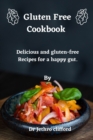 Image for Gluten Free Cookbook : Delicious and gluten-free Recipes for a happy gut.