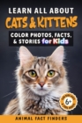 Image for Learn All About Cats &amp; Kittens : Color Photos, Facts, and Stories for Kids