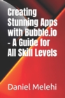 Image for Creating Stunning Apps with Bubble.io - A Guide for All Skill Levels