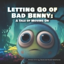 Image for Letting Go of Bad Benny