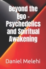 Image for Beyond the Ego - Psychedelics and Spiritual Awakening