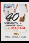 Image for 40 Questions A Repondre Avant Le Mariage