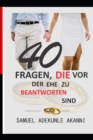 Image for 40 Fragen, Die VOR Der Ehe Zu Beantworten Sind
