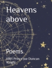 Image for Heavens above : Poems