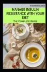 Image for Manage Insulin Resistance with Your Diet : The Complete Guide