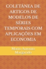 Image for Coletanea de Artigos de Modelos de Series Temporais Com Aplicacoes Em Economia