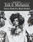 Image for Lavar Tree&#39;s Ink &amp; Melanin Tattoo Flash For Black Bodies