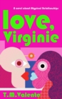 Image for Love, Virginie : A novel about Atypical Relationships