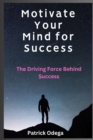 Image for Motivate Your Mind for Success