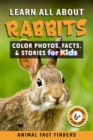 Image for Learn All About Rabbits : Color Photos, Facts, and Stories for Kids