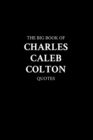 Image for The Big Book of Charles Caleb Colton Quotes