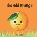 Image for The Odd Orange : A story about friendship and self-acceptance