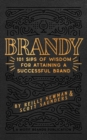 Image for Brandy : 101 Sips of Wisdom For Attaining A Successful Brand
