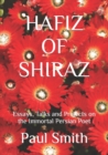 Image for Hafiz of Shiraz : Essays, Talks and Projects on the Immortal Persian Poet