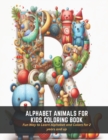 Image for Alphabet Animals for Kids Coloring Book : Fun Way to Learn Alphabet and Colors for 2 years and up