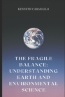 Image for The Fragile Balance : Understanding Earth and Environmental Science