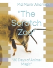 Image for &quot;The Scratch Zoo&quot; : &quot;30 Days of Animal Magic&quot;
