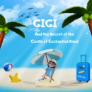 Image for GIGI And the Secret of the Castle of Enchanted Sand