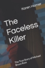 Image for The Faceless Killer : The True Story of Michael Bruce Ross