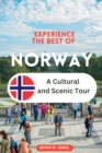 Image for Experience the Best of Norway : A Cultural and Scenic Tour