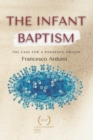 Image for The infant baptism : The case for a pandemic origin