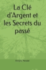 Image for La Cle d&#39;Argent et les Secrets du passe