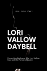 Image for Lori Vallow Daybell : Unraveling Darkness: The Lori Vallow case and the Pursuit of Justice