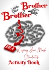 Image for Brother 2 Brother : Keeping Your Mind Stimulated Activity Book