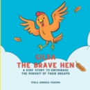 Image for Gilda The Brave Hen : A kids&#39; story to encourage the pursuit of their dreams
