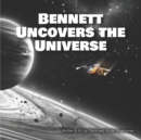 Image for Bennett Uncovers the Universe