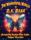 Image for Amazing Butterflies from Other Worlds!