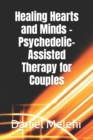 Image for Healing Hearts and Minds - Psychedelic-Assisted Therapy for Couples