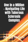 Image for One in a Million - Navigating Life with Tuberous Sclerosis Complex