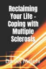 Image for Reclaiming Your Life - Coping with Multiple Sclerosis